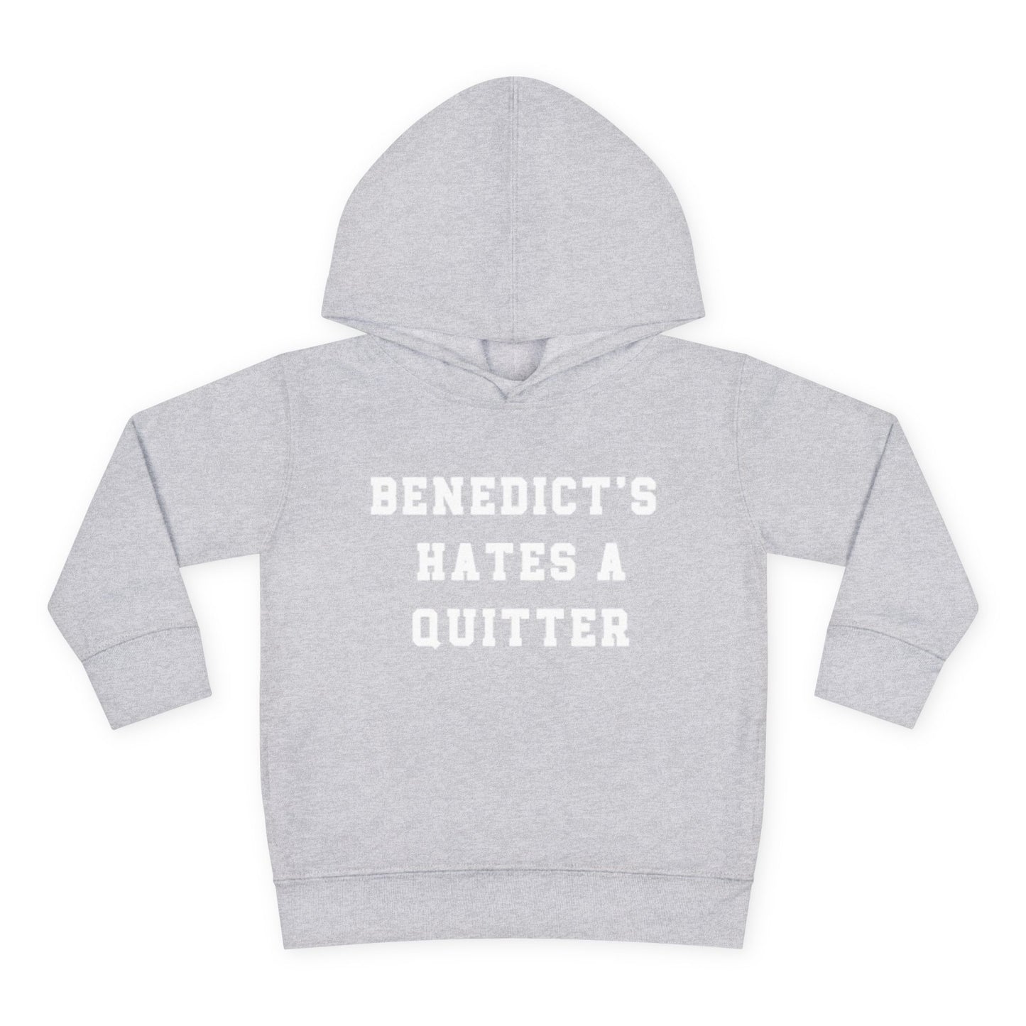 Toddler Benedict's Hates a Quitter Pullover Fleece Hoodie
