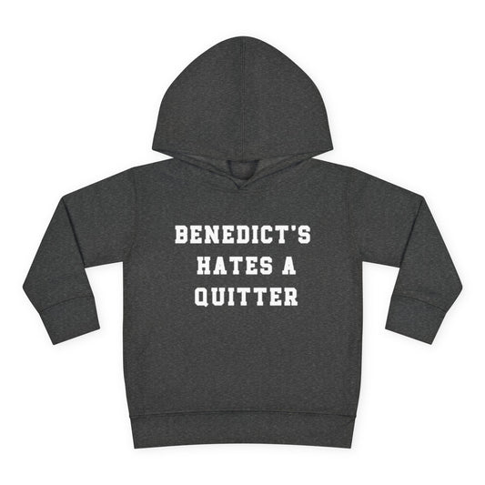 Toddler Benedict's Hates a Quitter Pullover Fleece Hoodie